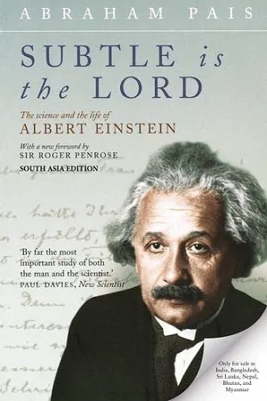 Subtle is the Lord: The Science and the Life of Albert Einstein