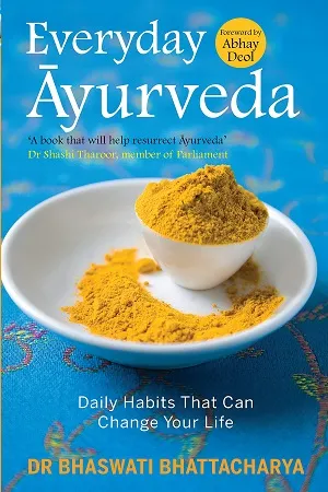 Everyday Ayurveda: Daily Habits That Can Change Your Life