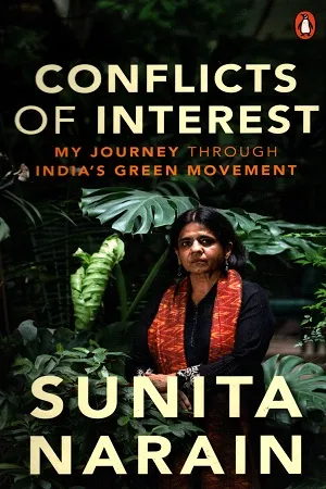 Conflicts Of Interest -: My Journey Through India’s Green Movement