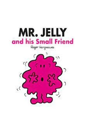 Mr Jelly and his Small Friend
