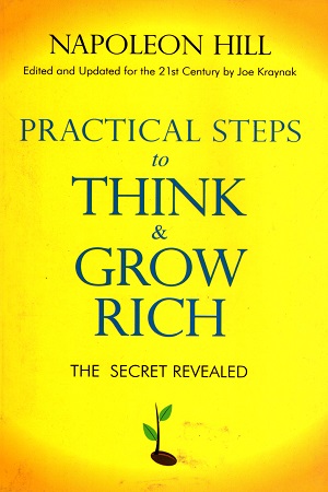 Practical Steps To Think & Grow Rich