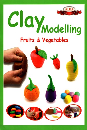 Clay Modelling : Fruits & Vegetables