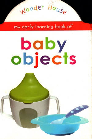 My Early Learning Book of  BABY OBJECTS