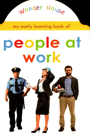 My Early Learning Book of  PEOPLE AT WORK