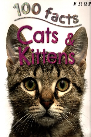 100 FACTS Cats & Kittens