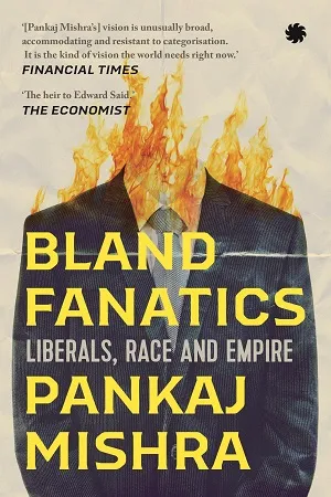 Bland Fanatics : Liberals, Race and Empire
