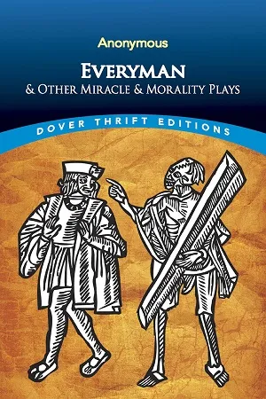 Everyman &amp; Other Miracle &amp; Morality Plays