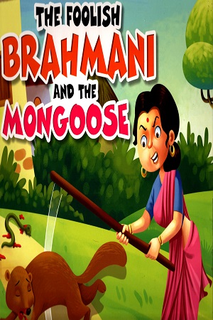THE FOOLISH BRAHMANI AND THE MONGOOSE