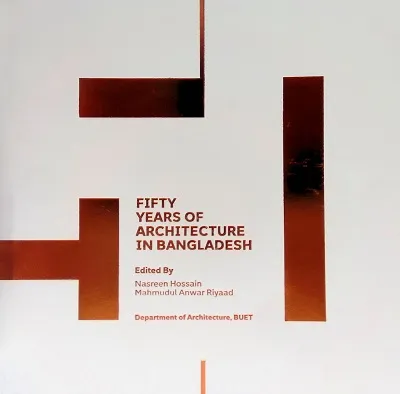 Fifty Years of Architecture In Bangladesh