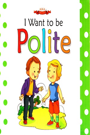 I Want To Be Polite