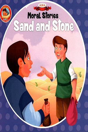 MORAL STORIES: SAND AND STONE