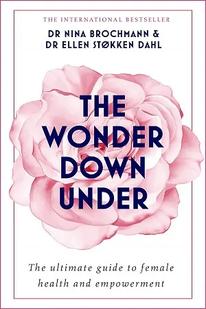 The Wonder Down Under: A User’s Guide to the Vagina