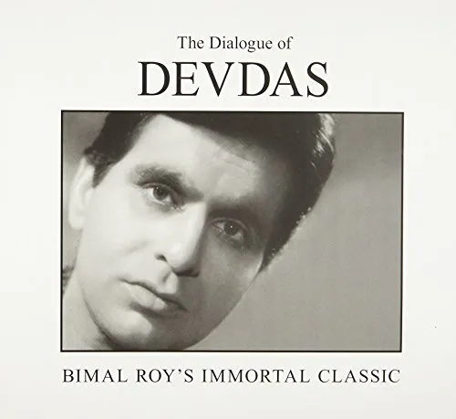 The Dialogue of Devdas: Bimal Roy's Immortal Classic