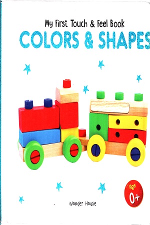 My First Touch & Feel Book : Colors & Shapes