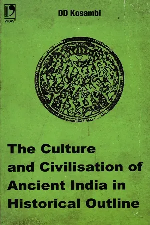 The Culture and Civilisation of Ancient India in Historical Outline