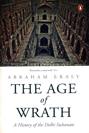 The Age of Wrath: A History of the Delhi Sultanate