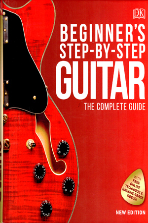 Beginner's Step-by-Step Guitar: The Complete Guide
