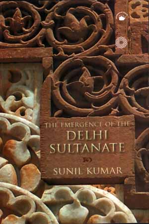 Emergence of the Delhi Sultanate: AD 1192-1286
