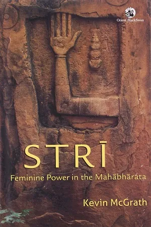 STRI : Feminine Power in the Mahabharata