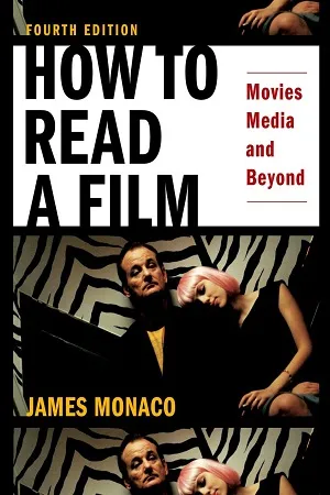 Monaco: How to Read a Film : Movies, Media, and Beyond