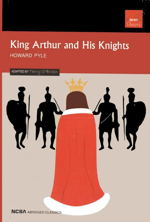 King Arthur &amp; His Knights : Ncba Classics