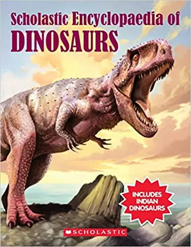 Scholastic Encyclopaedia Of Dinosaurs