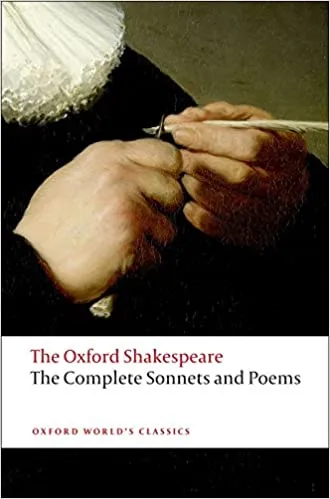 The Oxford Shakespeare: The Complete Sonnets and Poems (Oxford World's Classics)