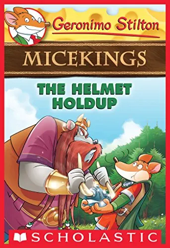 The Helmet Holdup (Geronimo Stilton Micekings-6)