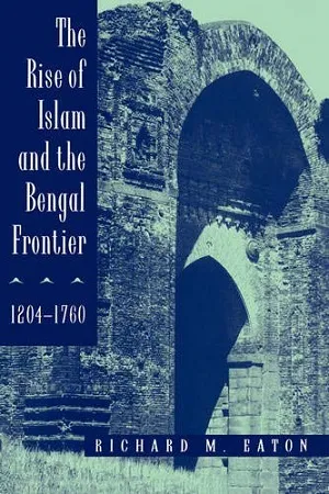 The Rise of Islam &amp; the Bengal Frontier 1204–1760