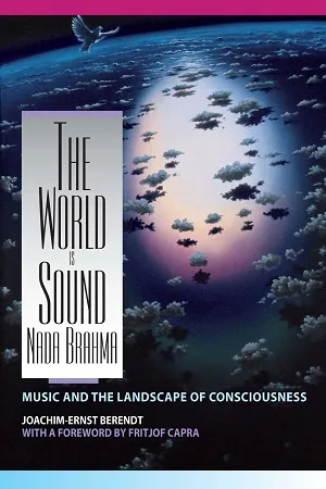 The World Is Sound Nada Brahma : Music and the Landscape of Consciousness