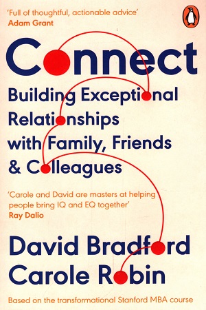 Connect: Building Exceptional Relationships with Family, Friends and Colleagues