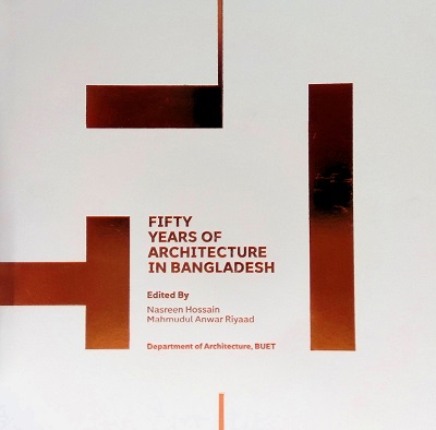 Fifty Years of Architecture In Bangladesh
