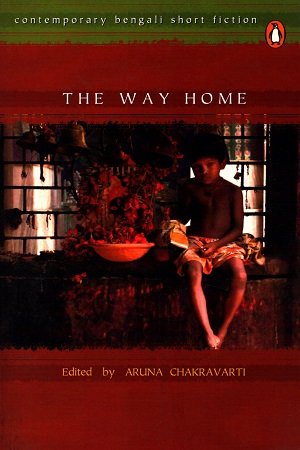 The Way Home: contemporary bengali short fiction