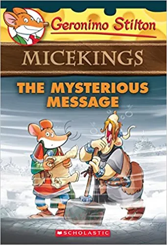 The Mysterious Message (Geronimo Stilton Micekings #5)
