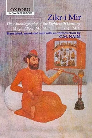 Zikr-E Mir : The Autobiography of the 18Th Century Mughal Poet