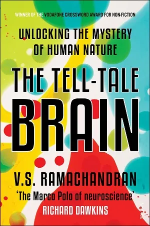 The Tell-Tale Brain : Tale Brain-Unlocking the Mystry of Human Nature