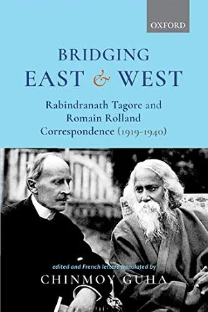 Bridging East and West : Rabindranath Tagore and Romain Rolland Correspondence (1919-1940)