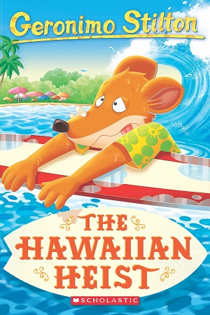 Geronimo Stilton : The Hawaiian Heist