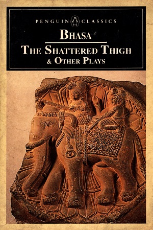 The Shattered Thigh And the Other Mahabharata Plays