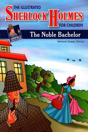 The Illustrated Sherlock Holmes The Noble Bachelor