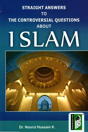 Straight Answers To The Controversial Questions About Islam