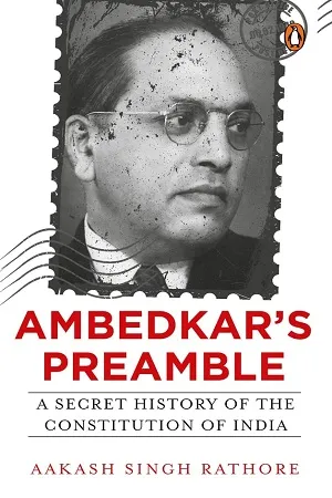 Ambedkar's Preamble: A Secret History Of The Constitution Of India98