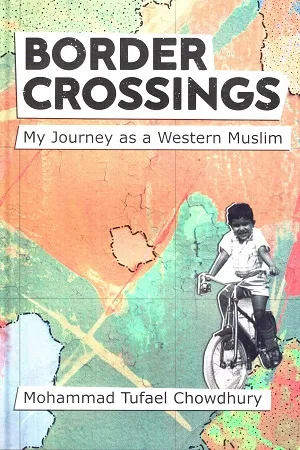 Border Crossings (My Journey As A Western Muslim)