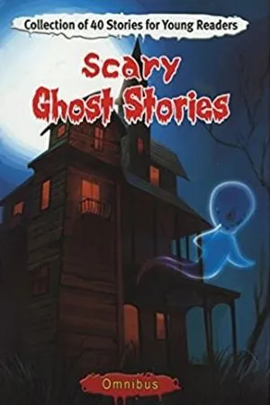 Scary Ghost Stories Omnibus (Young Readers Ghost Stories Series (3T))