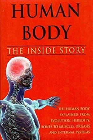 Human Body The Inside Story