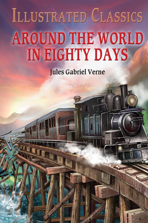 Illustrated Classics - Around The World In Eighty Days
