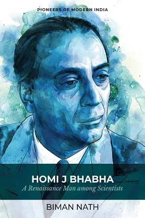 Homi J Bhabha: A Renaissance Man among Scientists