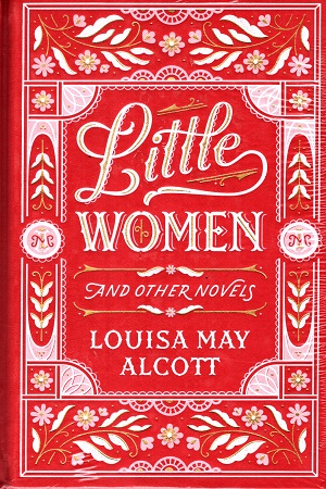 Little Women and Other Novels