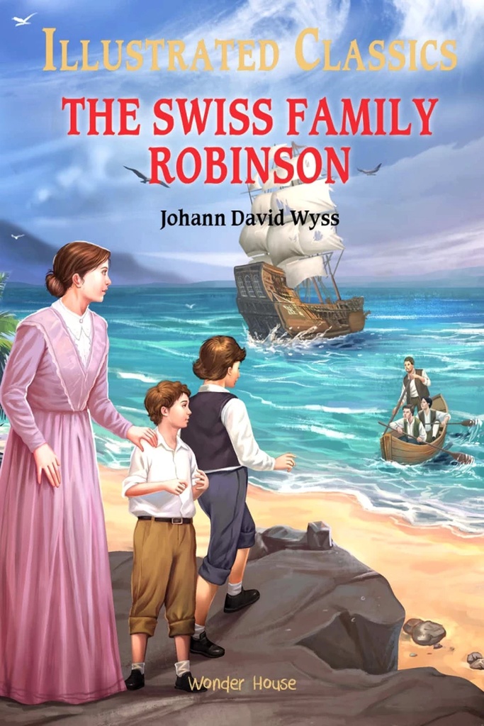 Illustrated Classics - The Swiss Family Robinson