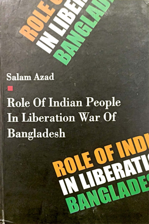 Role of Indian People in Liberation War of Bangladesh